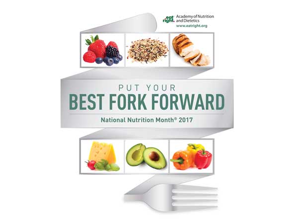 March is National Nutrition Month, So Put Your Best Fork Forward